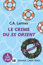 Couverture du livre « Le Crime du SS Orient » de C. A. Larmer aux éditions A Vue D'oeil
