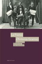 Couverture du livre « La france d'antonio gramsci » de Romain Descendre aux éditions Ens Lyon