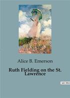 Couverture du livre « Ruth fielding on the st. lawrence » de Emerson Alice B. aux éditions Culturea