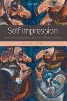 Couverture du livre « Self Impression: Life-Writing, Autobiografiction, and the Forms of Mod » de Saunders Max aux éditions Oup Oxford