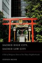 Couverture du livre « Sacred High City, Sacred Low City: A Tale of Religious Sites in Two To » de Heine Steven aux éditions Oxford University Press Usa