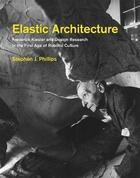 Couverture du livre « Elastic architecture » de Phillips Stephen J. aux éditions Mit Press