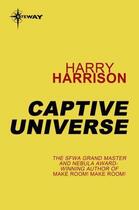 Couverture du livre « Captive Universe » de Harry Harrison aux éditions Orion Digital