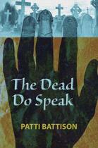 Couverture du livre « The Dead do Speak » de Battison Patti aux éditions Hale Robert Digital