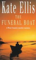 Couverture du livre « The Funeral Boat » de Ellis Kate aux éditions Little Brown Book Group Digital