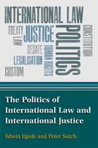 Couverture du livre « The Politics of International Law and International Justice » de Sutch Peter aux éditions Edinburgh University Press