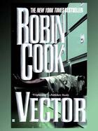 Couverture du livre « Vector » de Robin Cook aux éditions Pan Macmillan