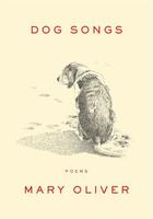 Couverture du livre « Dog Songs » de Oliver Mary aux éditions Penguin Group Us