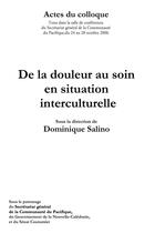 Couverture du livre « Actes du colloque : De la douleur au soin en situation interculturelle. » de Dominique Salino aux éditions Lulu