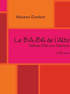 Couverture du livre « Le b.a.-ba de l'alto » de Rambert Marianne aux éditions Lulu