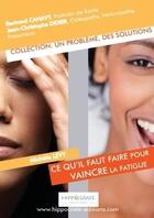 Couverture du livre « Ce qu'il faut faire pour vaincre la fatigue » de Bertrand Canavy aux éditions Lulu