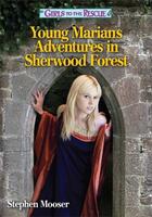 Couverture du livre « Girls to the Rescue: Young Marian's Adventures in Sherwood Forest » de Mooser Stephen aux éditions Meadowbrook