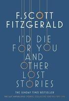 Couverture du livre « L'd die for you and other lost stories » de Francis Scott Fitzgerald aux éditions Simon & Schuster
