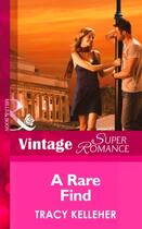 Couverture du livre « A Rare Find (Mills & Boon Vintage Superromance) (School Ties - Book 2) » de Tracy Kelleher aux éditions Mills & Boon Series