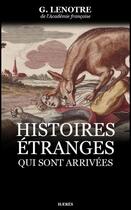 Couverture du livre « Histoires étranges qui sont arrivées » de G. Lenotre aux éditions Hærès