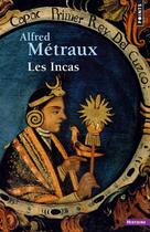 Couverture du livre « Les incas » de Alfred Metraux aux éditions Points