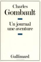 Couverture du livre « Un journal, une aventure - des relations avec le pouvoir ici et ailleurs » de Gombault Charles aux éditions Gallimard