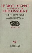 Couverture du livre « Le mot d'esprit et ses rapports avec l'inconscient » de Sigmund Freud aux éditions Gallimard