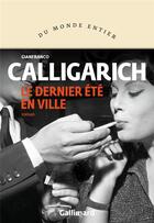 Couverture du livre « Le dernier été en ville » de Gianfranco Calligarich aux éditions Gallimard