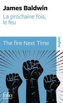 Couverture du livre « La prochaine fois, le feu / The Fire Next Time » de James Baldwin aux éditions Folio