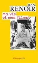 Couverture du livre « Ma vie et mes films » de Jean Renoir aux éditions Flammarion