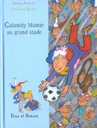 Couverture du livre « Calamity mamie au grand stade » de Almeras/Besson aux éditions Nathan