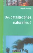 Couverture du livre « Des catastrophes naturelles ? » de Ramade/Francois aux éditions Dunod