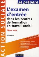 Couverture du livre « Je Prepare ; Je Prépare L'Examen D'Entrée Dans Les Centres De Formation En Travail Social (Edition 2008) » de Olivier Huet aux éditions Dunod