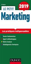 Couverture du livre « Le petit marketing ; les pratiques indispensables (édition 2019) » de Nathalie Houver aux éditions Dunod