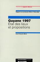 Couverture du livre « Guyane 1997 ; état des lieux et propositions » de Jean-Francoise Merle aux éditions Documentation Francaise