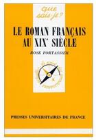 Couverture du livre « Le roman français au XIXe siècle » de Rose Fortassier aux éditions Que Sais-je ?