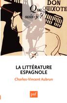 Couverture du livre « La littérature espagnole (8e édition) » de Charles-Vincent Aubrun aux éditions Que Sais-je ?