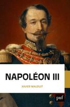 Couverture du livre « Napoléon III » de Xavier Mauduit aux éditions Puf