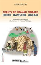 Couverture du livre « Chants de travail somalis » de Amina Nouh aux éditions L'harmattan