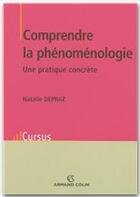 Couverture du livre « Comprendre la phénoménologie ; une pratique concrète » de Natalie Depraz aux éditions Armand Colin