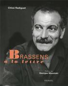 Couverture du livre « Brassens... à la lettre » de Radiguet/Moustaki aux éditions Denoel