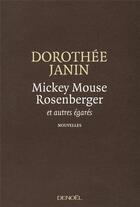 Couverture du livre « Mickey Mouse Rosenberger ; et autres égarés » de Dorothee Janin aux éditions Denoel