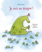 Couverture du livre « Je suis un dragon ! Embrouilles chez les grenouilles » de Sabina Hahn aux éditions Ecole Des Loisirs