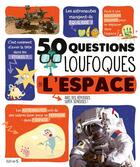 Couverture du livre « 50 questions loufoques ; sur l'espace » de Fabrice Leoszewski et Chris Mona et Didier Florentz aux éditions Fleurus