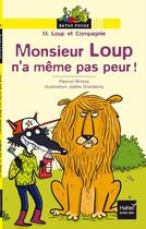 Couverture du livre « Monsieur Loup n'a même pas peur ! » de Pascal Brissy et Joelle Dreidemy aux éditions Hatier