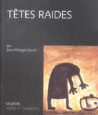 Couverture du livre « Tetes raides » de Jean-Philippe Gonot aux éditions Seghers