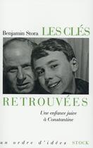 Couverture du livre « Les clés retrouvées ; une enfance juive à Constantine » de Benjamin Stora aux éditions Stock