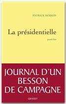 Couverture du livre « La présidentielle » de Patrick Besson aux éditions Grasset