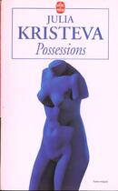 Couverture du livre « Possessions » de Kristeva-J aux éditions Le Livre De Poche