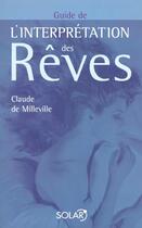 Couverture du livre « Guide de l'interpretation des reves » de Claude De Milleville aux éditions Solar