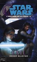 Couverture du livre « Star Wars - l'héritage de la force Tome 4 : exil » de Aaron Allston aux éditions Fleuve Editions