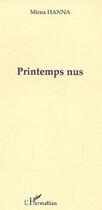 Couverture du livre « Printemps nus » de Mirna Hanna aux éditions Editions L'harmattan