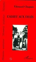 Couverture du livre « L'adieu aux thais (recit) » de Edouard Chapuis aux éditions Editions L'harmattan