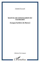 Couverture du livre « Manuel de conjugaison du tachelhit : (Langue berbère du Maroc) » de Abdallah Boumalk aux éditions Editions L'harmattan