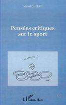 Couverture du livre « Pensées critiques sur le sport » de Michel Caillat aux éditions Editions L'harmattan